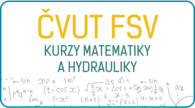 ČVUT - FSV - Kurzy matematiky a hydrauliky